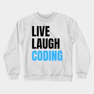 Live Laugh Coding Crewneck Sweatshirt